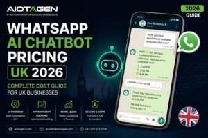 WhatsApp AI Chatbot Pricing UK 2026 — Complete Cost Guide for UK Businesses by Aiotagen